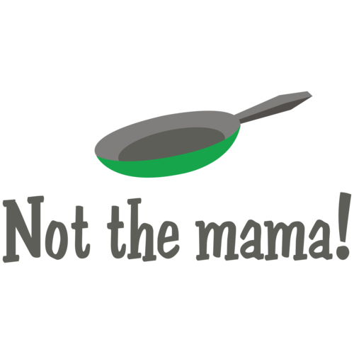 Not The Mama T Shirt