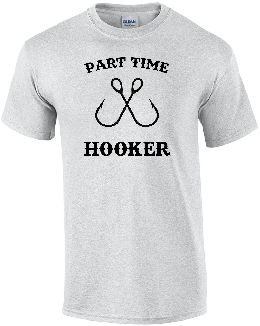 Part time hooker - funny fishing t-shirt