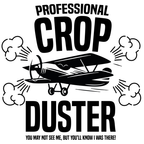 Professional Crop Duster - You may not see me, but you'll know I was there!  - Fart T-Shirt
