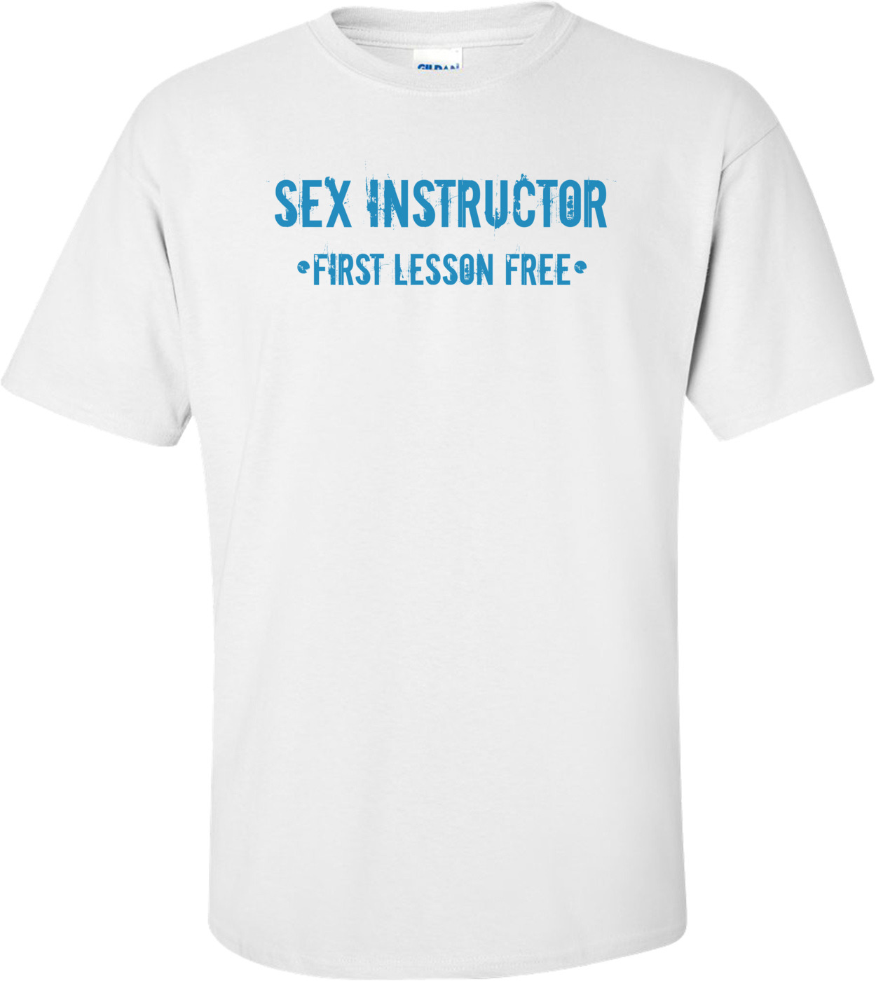 Sex Instructor First Lesson Free T Shirt