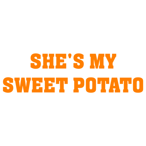 shes my sweet potatoe shirt