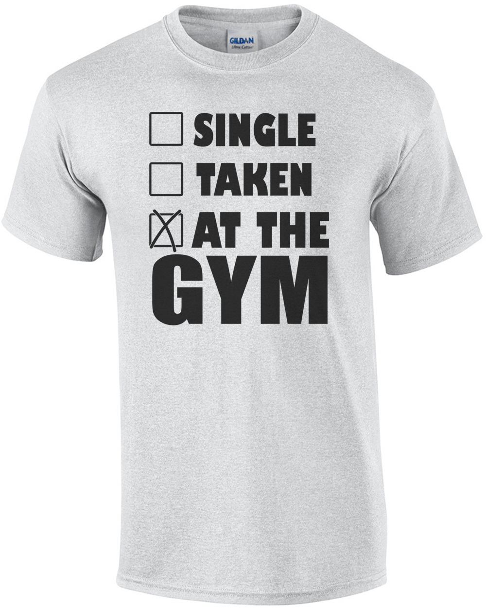 Single Taken At The Gym T Shirt