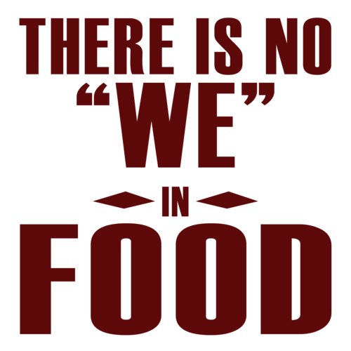 There is no WE in FOOD T-Shirt shirt