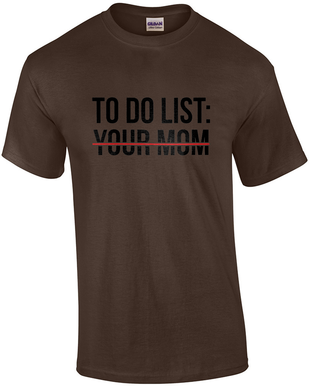 To Do List Your Mum Birthday Rude Offensive Meme Funny Style Unisex Gamer  Cult Movie Music Gift Tee T-Shirt Classic - AnniversaryTrending