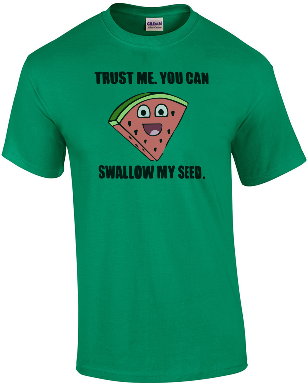 Trust me. You can swallow my seed. Funny Offensive T-Shirt - Sexual T-Shirt