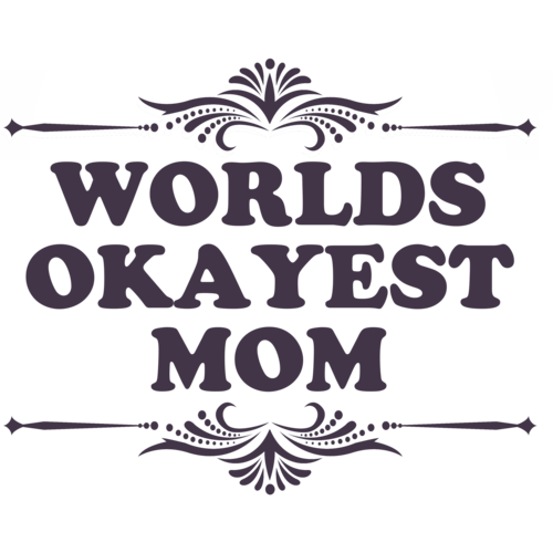 Worlds Okayest Mom Funny T Shirt