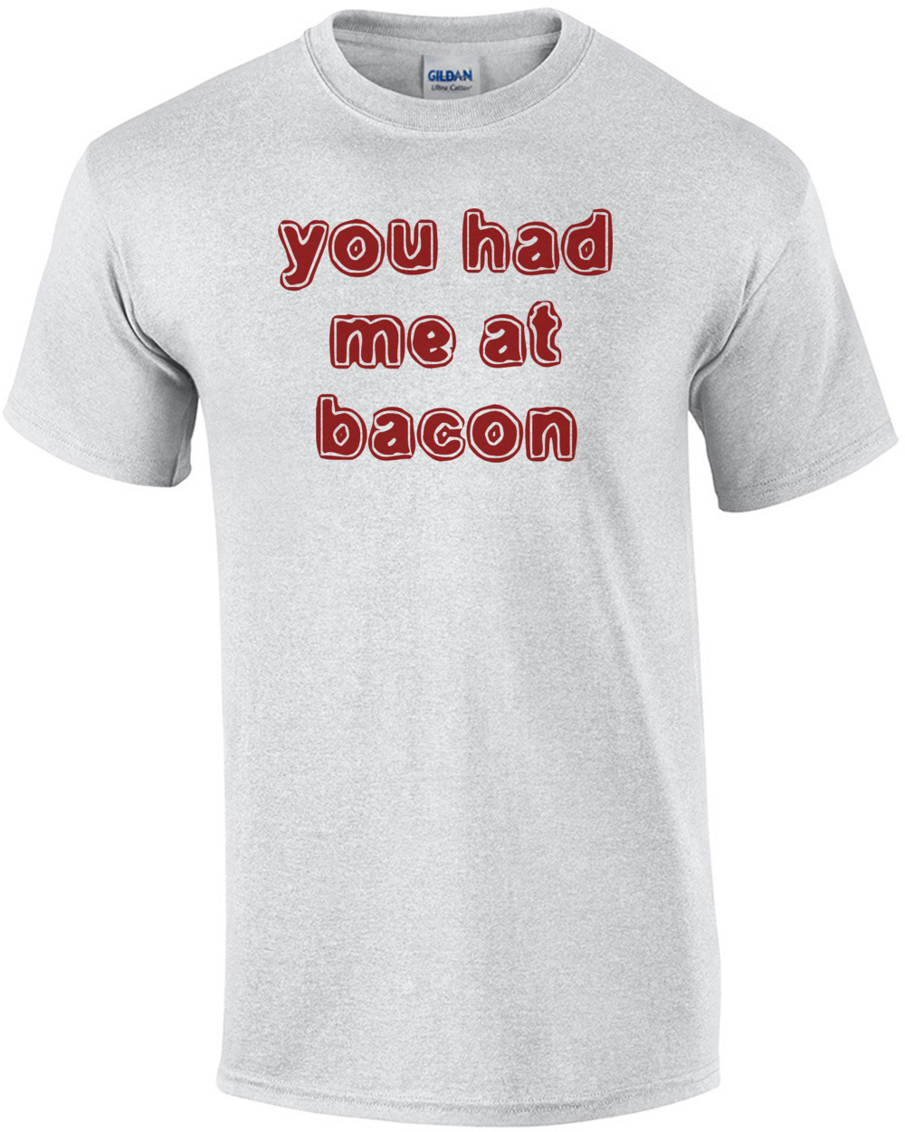 you had me at bacon shirt