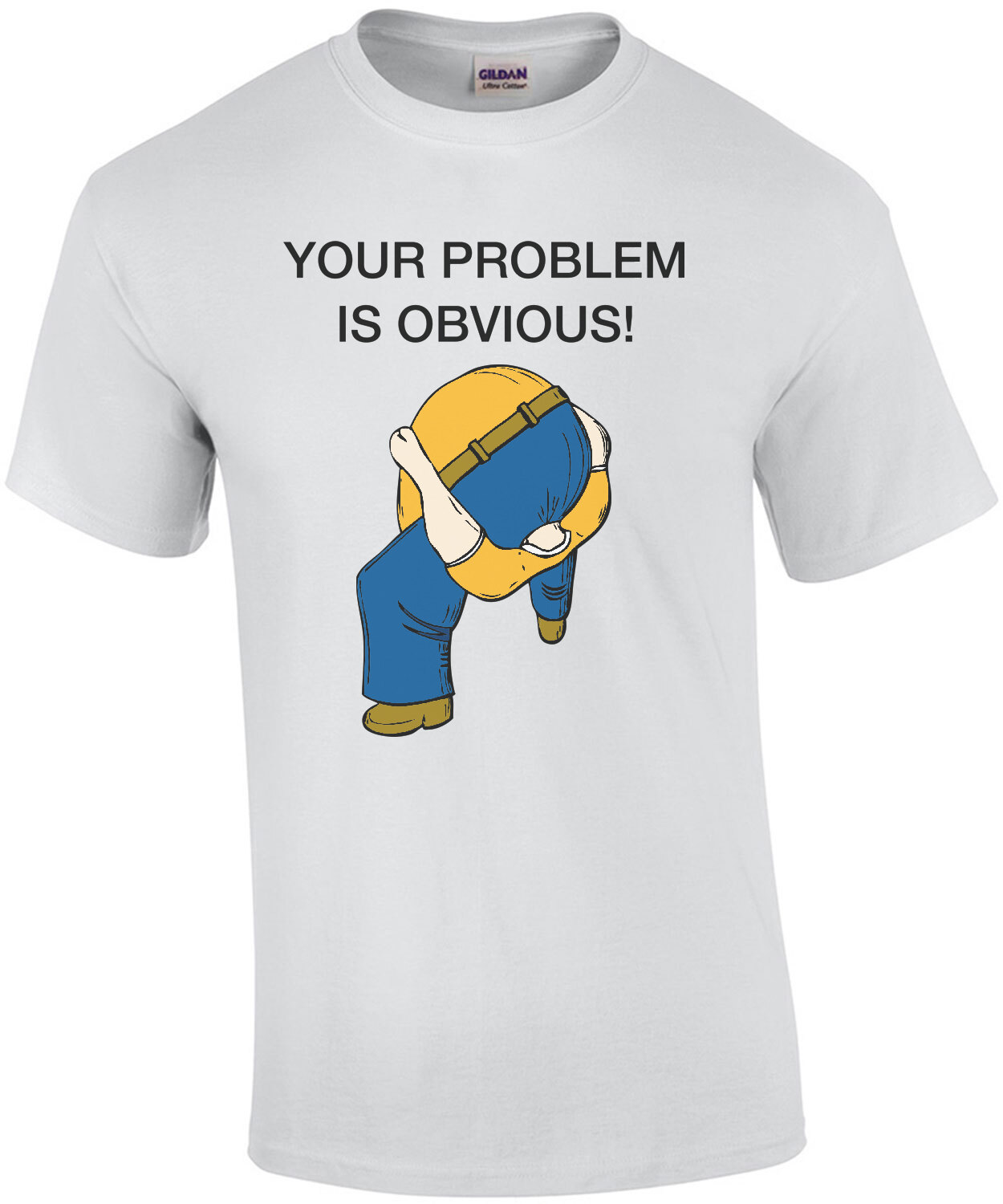 your-problem-is-obvious-shirt--head-up-ass-tshirt-3p.jpg